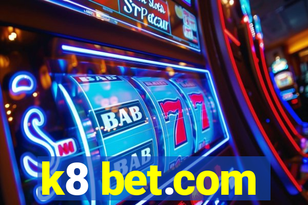 k8 bet.com